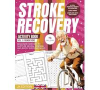 Stroke Recovery Activity Book 1: Foundations (UK Edition): A Beginner's Guide with UK Themes, Nurturing Neural Revival