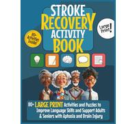 Stroke Recovery Activity Book: 80+ Large Print Activities and Puzzles to Improve Language Skills and Support Adults & Seniors with Aphasia and Brain Injury