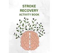 Stroke Recovery Activity Book: A Workbook with Different Engaging Exercises for Traumatic Brain Injury Senior Patients