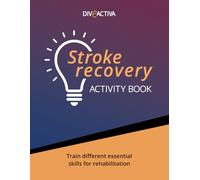 Stroke Recovery Activity Book: Cognitive Stimulation Workbook for Adults. Puzzles and Activities for Rehabilitation. PAGES IN COLOR.