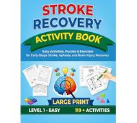 STROKE RECOVERY ACTIVITY BOOK: Easy Activities, Puzzles & Exercises for Early-Stage Stroke, Aphasia, and Brain Injury Recovery - Level 1 EASY