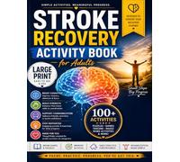 STROKE RECOVERY ACTIVITY BOOK: Large Print Cognitive Easy Games, Brain Exercises & Recovery Activities for Stroke Survivors, Aphasia, Traumatic Brain Injury & Motor Skills Rehabilitation
