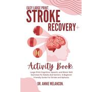 Stroke Recovery Activity Book.: Large-Print Cognitive, Speech, and Motor Skill Exercises for Adults And Seniors- A Beginner Friendly Guide For Stroke and Aphasia.