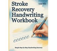 Stroke Recovery Handwriting Workbook: A Step-by-Step Rehabilitation Guide for Adults Relearning to Write