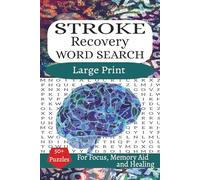 Stroke Recovery Word Search Puzzle Book: Word Searches with Easy to Read Print about Stroke Recovery, Stroke Rehabilitation, Stroke Survivor, Focus, ... for Vacations, Holidays and Free Times