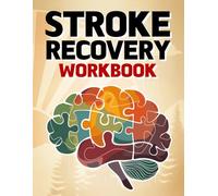 Stroke Recovery Workbook: Aphasia Therapy, Speech and Cognitive Rehabilitation for Adults and Seniors with Engaging Full-Color Picture Exercises for Memory and Word Retrieval
