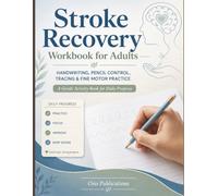 Stroke Recovery Workbook for Adults: Handwriting, Pencil Control, Tracing, and Fine Motor Practice