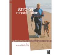 Stroke Rehabilitation: Guidelines for Exercise and Training to Optimize Motor Skill