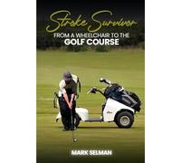 Stroke Survivor: From A Wheelchair To The Golf Course