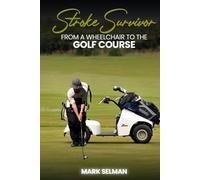 Stroke Survivor: From A Wheelchair To The Golf Course