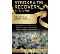 STROKE & TBI RECOVERY AT HOME: A STEP BY STEP WORKBOOK & PRACTICAL EXERCISES ( LARGE PRINT EDITION)