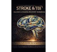 STROKE & TBI : The Balance & Walking Recovery Workbook
