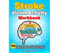 Stroke Victim Activity Book. 100 Cognitive and Speech Activities for Stroke and Aphasia Rehabilitation. (Aphasia and Stroke Workbooks for Adults)