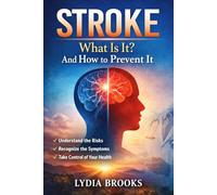 Stroke: What Is It? And How to Prevent It.