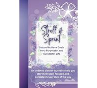 Stroll & Sprint - Master the Art of Setting and Achieving Goals for a Purposeful and Successful Life (Lilac Purple): An Undated Planner Journal ... Every Step of the Way - Ideal Holiday Gift!