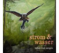 Strom & Wasser Fallen und Steigen (CD)