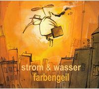 Strom & Wasser Farbengeil (CD)