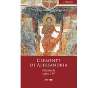 Stromati. Libri I-IV (Vol. 1-4)