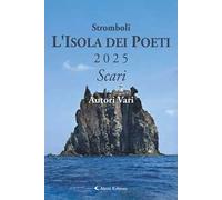 Stromboli l'Isola dei poeti. Scari 2025