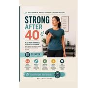 Strong After 40: A 12-Week Dumbbell Strength Program