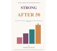 Strong After 50: The Science-Backed Strength Training Plan for Women in Perimenopause and Menopause