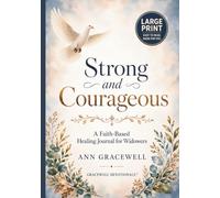 Strong and Courageous: Large Print Christian Grief Devotional Journal for Widowers