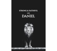 Strong and Faithful Like Daniel: JW Bible Verse Notebook for Courage and Endurance: Christian Scripture Journal with 120 Blank Pages for Prayer, Meeting Notes, Bible Study & Spiritual Reflection
