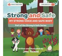 Strong and Safe: My Strong Voice and Safe Body: A Calm Introduction to Personal Safety and Confidence for Toddlers Ages 2-3