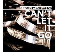 Strong Arm Steady - Can't Let It Go