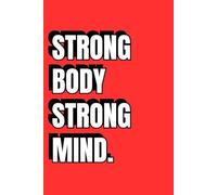 STRONG BODY STRONG MIND: A DAILY FITNESS PLANNER