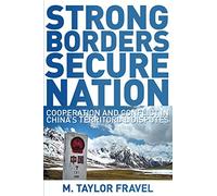 Strong Borders, Secure Nation: Cooperation and Conflict in China's Territorial Disputes (Princeton Studies in International History and Politics)