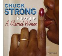 Strong Chuck - Faithful to a Married Woman