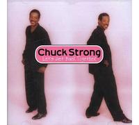 Strong Chuck - Let's Get Back Together