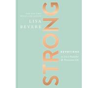 Lisa Bevere – Strong – Devozioni per una vita potente e appassionata – 90 giorni – Copertina rigida