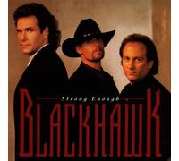Strong Enough by Blackhawk