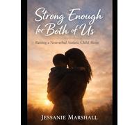 Strong Enough for Both of Us: Raising a Nonverbal Autistic Child Alone