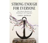 Strong Enough For Everyone: The Quiet Burden of Holding It All Together