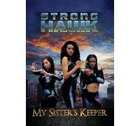 STRONG HAWK: MY SISTER'S KEEPER