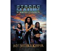 Strong Hawk: My Sister's Keeper (DVD) Kara Anderson Cash Evans Sierra Mora