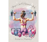 Strong In Spirit, Empowered In Body: Fitness Planner