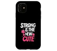 Strong is the New Cute, Women’s Fitness & Gym Motivation Custodia per iPhone 11