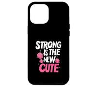 Strong is the New Cute, Women’s Fitness & Gym Motivation Custodia per iPhone 12 Pro Max