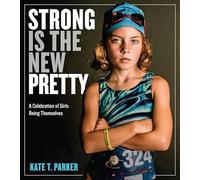 Kate T. Parker Strong Is the New Pretty (Copertina rigida)