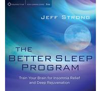 Strong, Jeff - Better Sleep Program: Train Your Brain For Insomni