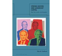 Strong Mayors and Leadership Capital: New York, London, and Amsterdam