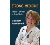 Strong Medicine: A doctor's reflections on life and death