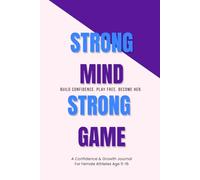 Strong Mind Strong Game: Build Confidence. Play Free. Become Her.