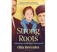 Strong Roots: A Ukrainian Family Story, Interrupted