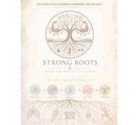 Strong Roots: The Foundation of Strength, Movement, and Wellness