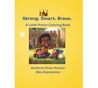Strong. Smart. Brave.: A Confidence-Building Coloring Book for Boys with Positive Affirmations and Fun Activities